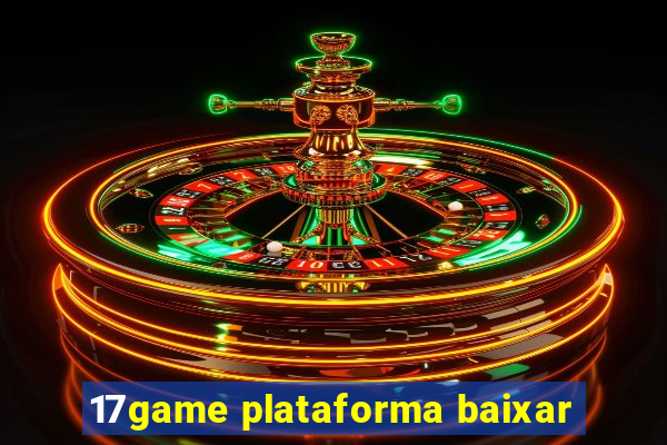 17game plataforma baixar